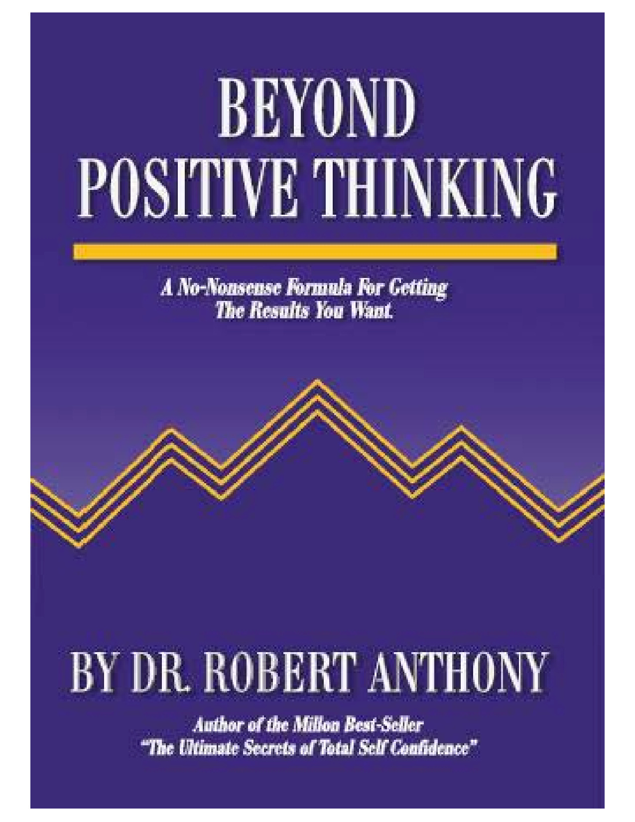 Beyond Positive Thinking - Dr. Robert Anthony