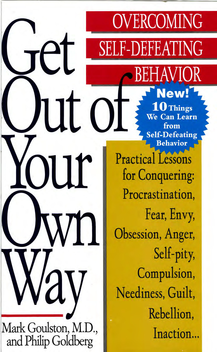 Get Out of Your Own Way_ Overcoming Self-Defeating Behavior